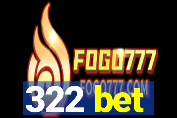 322 bet